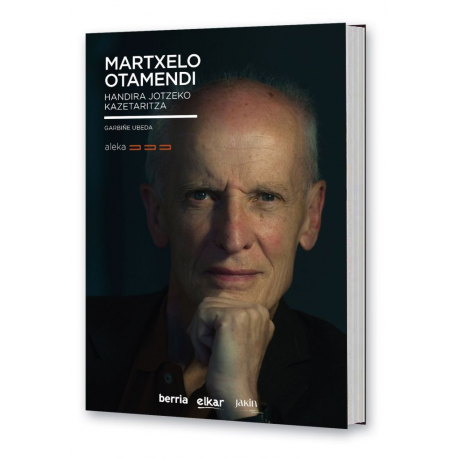 Martxelo Otamendi. Handira jotzeko kazetaritza