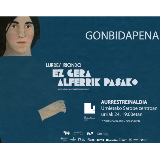 Lurdes Iriondo, ez gera alferrik pasako