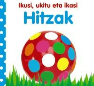 Ikusi, ukitu eta ikasi hitzak