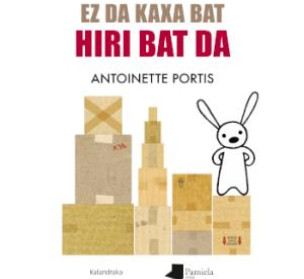 Ez da kaxa bat, hiri bat da