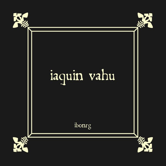 IbonRg-ren 'Iaquin Vahu' diskoa.