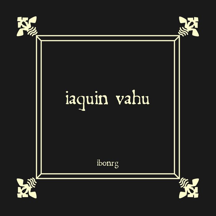 IbonRg-ren 'Iaquin Vahu' diskoa.