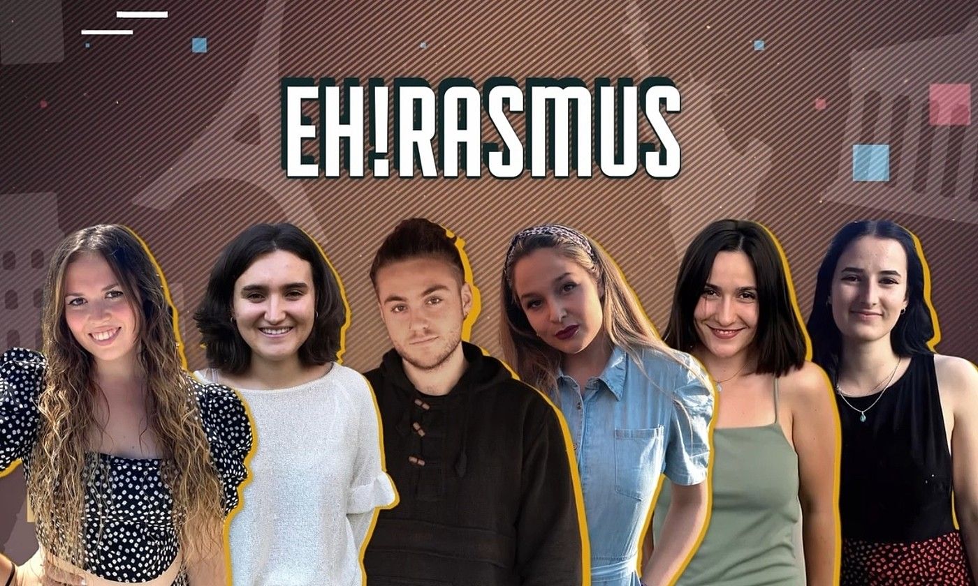 EITBren EH!rasmus egitasmo berriko sei ikasle protagonistak. EITB. EITBren EH!rasmus egitasmo berriko sei ikasle protagonistak. EITB.