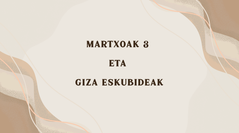 Unitate didaktikoko lehen saioko aurkezpen diapositiba. Martxoaren 3ko gertakariak giza eskubideekin lotzen dira lehen aurkezpen saioan. MARTXOAK 3 ELKARTEA