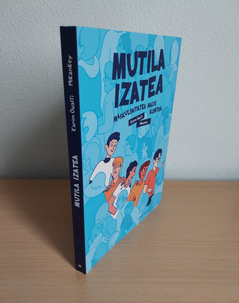 'Mutila izatea Maskulinitatea haize kontra' liburua 'Mutila izatea Maskulinitatea haize kontra' liburua