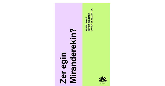 zer egin miranderekin?