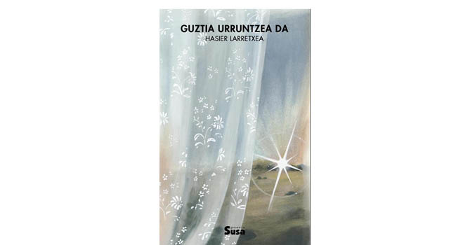 Hasier Larretxearen 'Guztia urruntzea da' liburua.