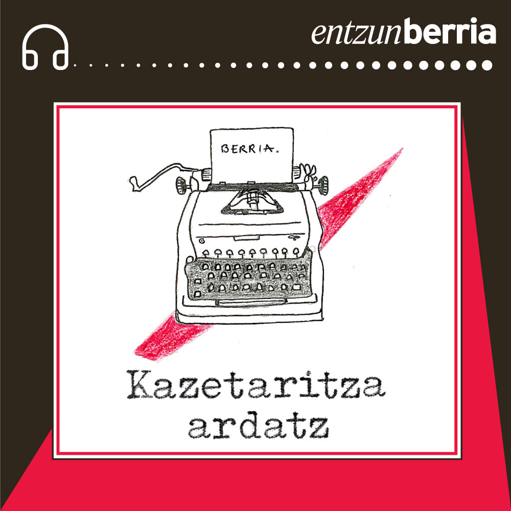 Kazetari ardatz podcasta Kazetari ardatz podcasta
