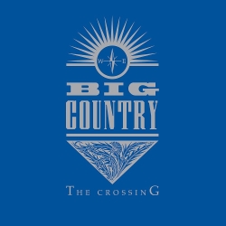 Big Country / 'The Crossing'