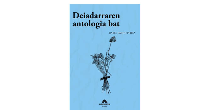 'Deiadarraren antologia bat' liburuaren azala.
